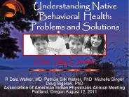 Understanding Native Behavioral Health: Problems and Solutions