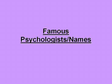 Famous Psychologists/Names