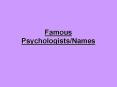 Famous Psychologists/Names PowerPoint PPT Presentation