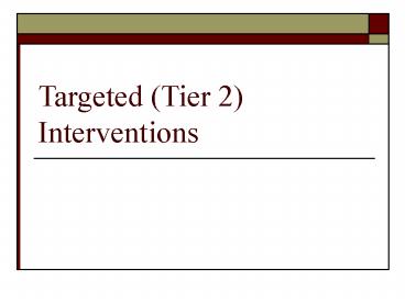 Targeted (Tier 2) Interventions
