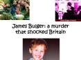 James Bulger: a murder that shocked Britain PowerPoint PPT Presentation