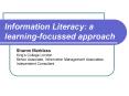 Information Literacy: a learning-focussed approach PowerPoint PPT Presentation