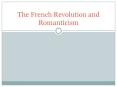 The French Revolution and Romanticism PowerPoint PPT Presentation