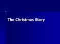 The Christmas Story PowerPoint PPT Presentation
