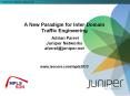 A New Paradigm for Inter-Domain Traffic Engineering  Adrian Farrel Juniper Networks afarrel@juniper.net PowerPoint PPT Presentation