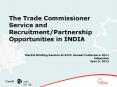 The Trade Commissioner Service and Recruitment/Partnership Opportunities in INDIA PowerPoint PPT Presentation