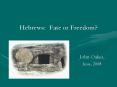 Hebrews: Fate or Freedom? PowerPoint PPT Presentation