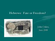 Hebrews: Fate or Freedom?