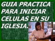 Guia practica para iniciar celulas en su Iglesia