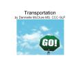 Transportation by Dannielle McClure MS, CCC-SLP PowerPoint PPT Presentation