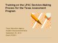 Training on the LPAC Decision-Making Process for the Texas Assessment Program PowerPoint PPT Presentation