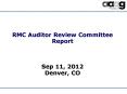 RMC Auditor Review Committee Report   Sep 11, 2012 Denver, CO PowerPoint PPT Presentation