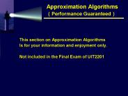 Approximation Algorithms (Performance Guaranteed)