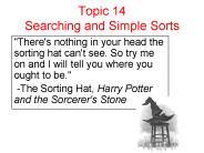 Topic 14 Searching and Simple Sorts