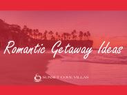 Romantic Getaway Ideas