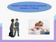 Factors to consider that are causing the behaviour In Children PowerPoint PPT Presentation