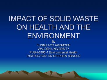 IMPACT OF SOLID WASTE ON HEALTH AND THE ENVIRONMENT