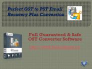 Perfect OST Emails Recovery