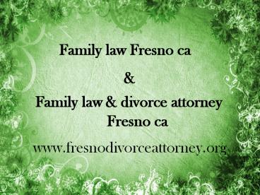 Family law & divorce attorney fresno ca fresno divorce lawyer