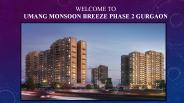 Umang Monsoon Breeze Phase 2 Gurgaon