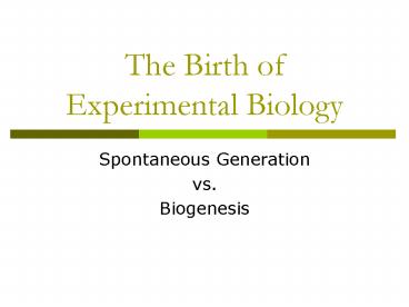 The Birth of Experimental Biology
