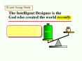 The Intelligent Designer is the God who created the world recently PowerPoint PPT Presentation