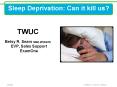 Sleep Deprivation: Can it kill us? PowerPoint PPT Presentation