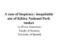 A case of biopiracy: inequitable use of Kibira National Park snakes  PowerPoint PPT Presentation
