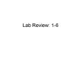 Lab Review: 1-6 PowerPoint PPT Presentation