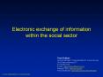 Electronic exchange of information within the social sector PowerPoint PPT Presentation