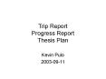 Trip Report Progress Report Thesis Plan PowerPoint PPT Presentation