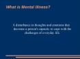 What is Mental Illness? PowerPoint PPT Presentation