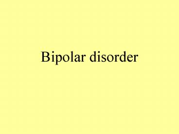 Bipolar disorder