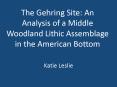 The Gehring Site: An Analysis of a Middle Woodland Lithic Assemblage in the American Bottom PowerPoint PPT Presentation