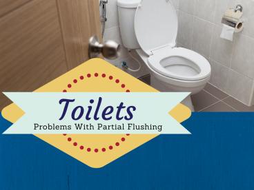 Toilets: Problems With Partial Flushing
