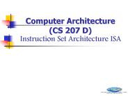 Computer Architecture (CS 207 D) Instruction Set Architecture ISA