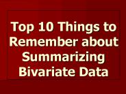 Top 10 Things to Remember about Summarizing Bivariate Data
