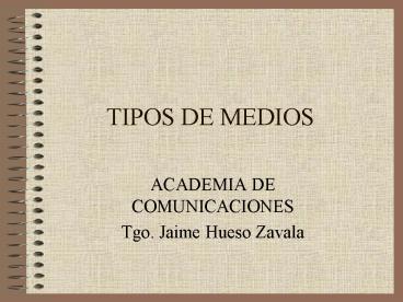 TIPOS DE MEDIOS