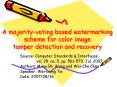 A majority-voting based watermarking scheme for color image tamper detection and recovery PowerPoint PPT Presentation