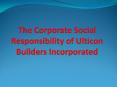The Corporate Social Responsibility of Ulticon Builders Incorporated PowerPoint PPT Presentation