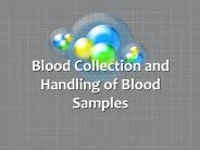 Blood Collection and Handling of Blood Samples
