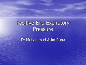 Positive End Expiratory Pressure