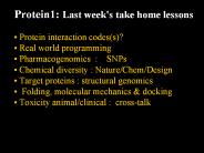 Protein1: Last week's take home lessons