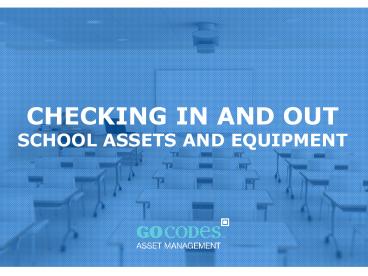 Checking in and Out School Assets and Equipment