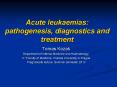 Acute leukaemias: pathogenesis, diagnostics and treatment PowerPoint PPT Presentation