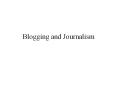 Blogging and Journalism PowerPoint PPT Presentation