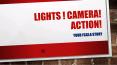 LIGHTS ! CAMERA! ACTION! PowerPoint PPT Presentation