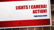LIGHTS ! CAMERA! ACTION!