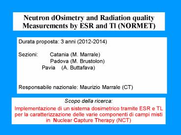 Neutron dOsimetry and Radiation quality Measurements by ESR and Tl (NORMET)