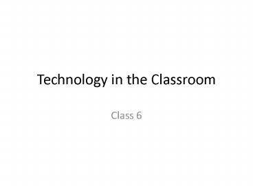 Technology in the Classroom